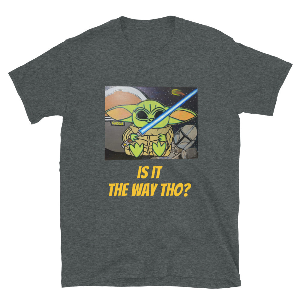 Inspired Grogu Is it the way tho? Short-Sleeve Unisex T-Shirt